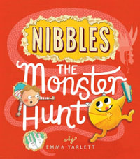 Nibbles: The Monster Hunt : Nibbles - Emma Yarlett