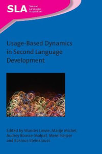 Usage-Based Dynamics in Second Language Development : Second Language Acquisition - Wander Lowie