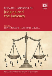 Research Handbook on Judging and the Judiciary : Research Handbooks in Law and Society - Sophie Turenne