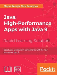 Java : High-Performance Apps with Java 9 - Mayur Ramgir