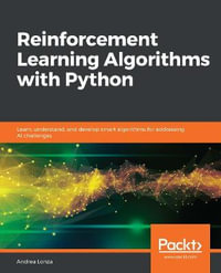 Reinforcement Learning Algorithms with Python : Learn, understand, and develop smart algorithms for addressing AI challenges - Andrea Lonza