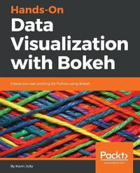 Hands-on Data Visualization with Bokeh : Interactive web plotting for Python using Bokeh - Kevin Jolly