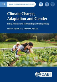 Climate Change, Adaptation and Gender : Policy, Practice and Methodological Underpinnings - Dr Mamta  Mehar