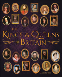 The Kings & Queens of Britain : Arcturus Science & History Collection - Cath Senker