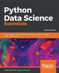 Python Data Science Essentials : A practitioner's guide covering essential data science principles, tools, and techniques, 3rd Edition - Luca Massaron