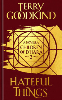 Children Of D'Hara : Hateful Things : Children Of D'Hara Book 2 - Terry Goodkind