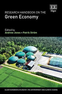 Research Handbook on the Green Economy : Elgar Handbooks in Energy, the Environment and Climate Change - Andrew Jones