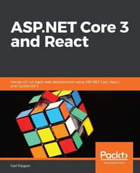 ASP.NET Core 3 and React : Hands-On full stack web development using ASP.NET Core, React, and TypeScript 3 - Cart Rippon