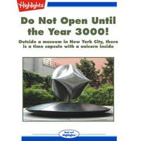 Do Not Open Until the Year 3000! : Read With Highlights - Arlene Mark