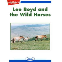 Lee Boyd and the Wild Horses : Read With Highlight - Highlights for Children