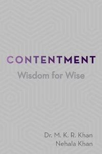 Contentment : Wisdom for Wise - Dr. M. K. R. Khan