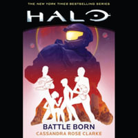 Halo : Battle Born - Cassandra Rose Clarke