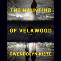 The Haunting of Velkwood - Gwendolyn Kiste