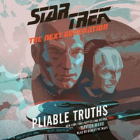 Pliable Truths : Star Trek: The Next Generation - Robert Petkoff