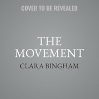 The Movement : How Women's Liberation Transformed America 1963-1973 - Clara Bingham