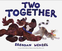 Two Together : Brendan Wenzel - Brendan Wenzel