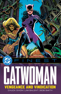 DC Finest : Catwoman: Vengeance and Vindication - Chuck Dixon