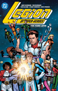 Legion of Super-Heroes Five Years Later Omnibus Vol. 2 (New Edition) : Legion of Super-Heroes Five Years Later Omnibus - Mary Bierbaum