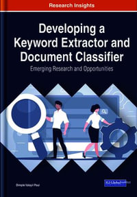 Developing a Keyword Extractor and Document Classifier : Emerging Research and Opportunities - Dimple Valayil Paul