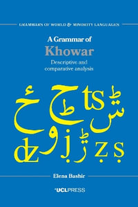 Grammar of Khowar : Descriptive and Comparative Analysis - Elena Bashir