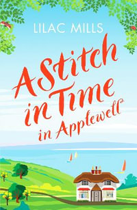 A Stitch in Time in Applewell : A feel-good romance to make you smile - Lilac Mills