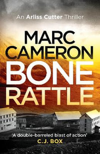 Bone Rattle : Arliss Cutter Thrillers - Marc Cameron