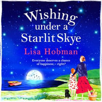 Wishing Under a Starlit Skye : An uplifting, heartwarming read from Lisa Hobman - Lisa Hobman