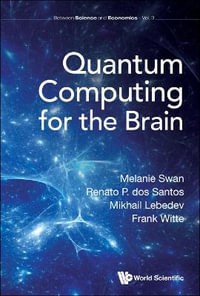Quantum Computing For The Brain : Between Science And Economics - Frank  Witte