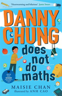 Danny Chung Does Not Do Maths - Maisie Chan