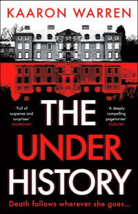 The Underhistory : Winner of the 2025 Ditmar Award for Best Novel - Kaaron Warren