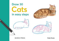 Draw 30: Cats : In Easy Steps - Polly Pinder