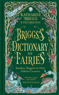 Briggs's Dictionary of Fairies : Banshees, Boggarts and Other Folklore Creatures - Katharine Briggs