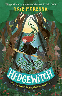 Hedgewitch : Book 1: The enchanting series brimming with mystery and magic - Skye McKenna