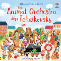 Usborne Musical Books: The Animal Orchestra Plays Tchaikovsky : Sound Book - Sam Taplin
