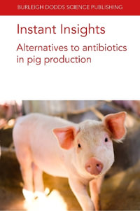 Instant Insights : Alternatives to antibiotics in pig production - Paul Ebner