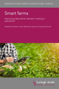 Smart farms : Improving data-driven decision making in agriculture - Professor Claus Grøn Sørensen
