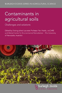 Contaminants in Agricultural Soils : Challenges and Solutions - Ravi ) Naidu