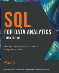SQL for Data Analytics - Third Edition : Harness the power of SQL to extract insights from data - Jun Shan
