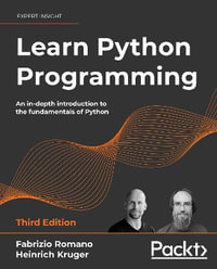 Learn Python Programming : An in-depth introduction to the fundamentals of Python, 3rd Edition - Fabrizio Romano