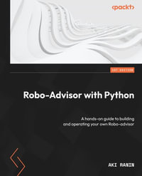 Robo-Advisor with Python : A hands-on guide to building and operating your own Robo-advisor - Aki Ranin