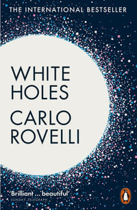 White Holes : Inside the Horizon - Carlo Rovelli