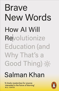 Brave New Words : How AI Will Revolutionize Education (and Why That's a Good Thing) - Salman Khan