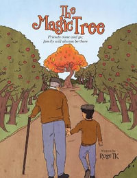 The Magic Tree : Friends come and go; family will always be there - Rose TK