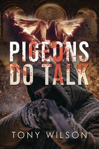 Pigeons Do Talk - Tony Wilson