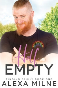 Half Empty : Finding Family - Alexa Milne
