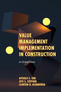 Value Management Implementation in Construction : A Global View - Ayodeji E.  Oke