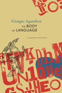 The Body of Language : esperruquancluzelubelouzerirelu - Giorgio Agamben