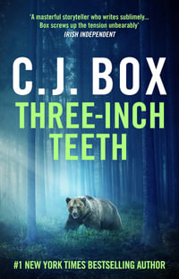 Three-Inch Teeth : Joe Pickett - C.J. Box
