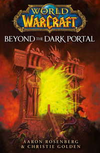 World of Warcraft : Beyond the Dark Portal - Christie Golden