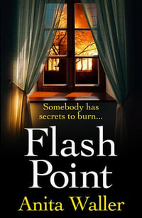 Flash Point : The shocking, page-turning psychological thriller from Anita Waller - Anita Waller